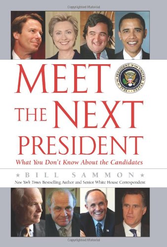 Meet the Next President: What You Don't Know About the Candidates (Hardcover)